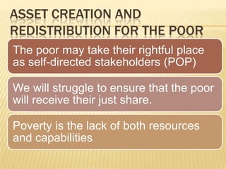 Asset Creation and Redistribution for the Poor