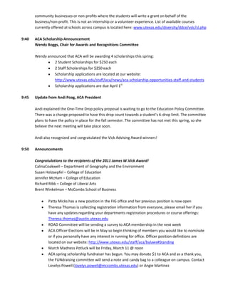 Suggestion to incorporate absence/failing notification into this systemMario and Sejal explained that a future goal is to incorporate the absence/failing notifications into this system.<br />9:00Student Financial Services<br />Joe Wilcox, Financial Aid Officer and Scholarship Coordinator<br />Joe explained some of the major changes to student financial aid funding, as a result of state and University budget status. He began with some updates:<br />Beginning with summer 2012, the FAFSA priority deadline is March 15th. OSFS decided on this date with consideration for the feedback of ACA members.