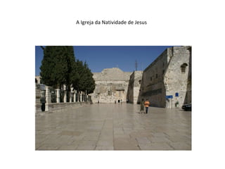 A Igreja da Natividade de Jesus