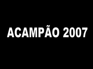 ACAMPÃO 2007 
