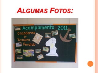 ALGUMAS FOTOS:
 