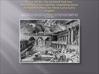 "Circa 540 BC, The wrath of God over Belshazzar's feast signifies impending doom for Babylon (Photo by Three Lions/Getty Images)." (n.d.):  Image Collection . EBSCO. Web. 27 Sept. 2010. 