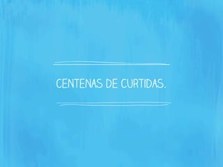 centenas de curtidas.
 