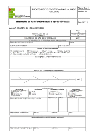 PROCEDIMENTO DO SISTEMA DA QUALIDADE
PQ 7.5.0/13
Página: 3 de 4
Revisão: 00
Tratamento de não conformidades e ações corretivas. Data: SET /13
Anexo 1- Relatório de Não conformidade
 