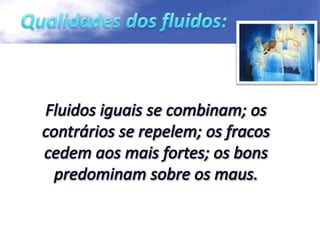 Açao dos espíritos sobre os fluidos