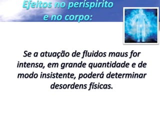 Açao dos espíritos sobre os fluidos