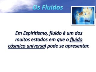 Açao dos espíritos sobre os fluidos