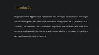 Apresentaçao Processadores da Apple Silicon | PPTX