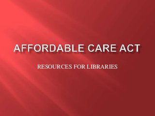 RESOURCES FOR LIBRARIES
 
