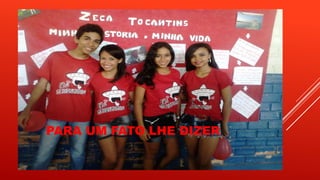 PARA UM FATO LHE DIZER

 