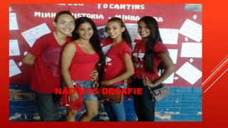 NÃO NOS DESAFIE

 