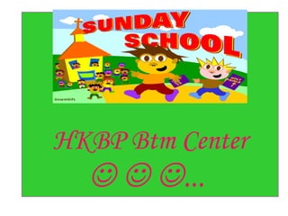 HKBP Btm Center
    ...
 