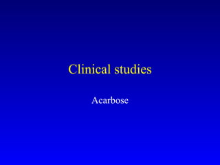 Clinical studies Acarbose 