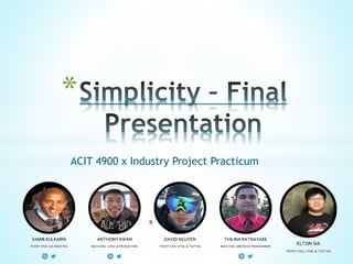 ACIT 4900 x Industry Project Practicum
*
 