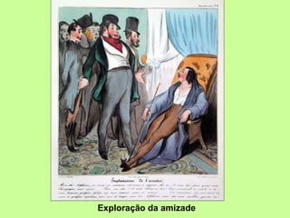 Exploração da amizade 