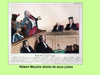Robert Macaire diante de seus juízes  