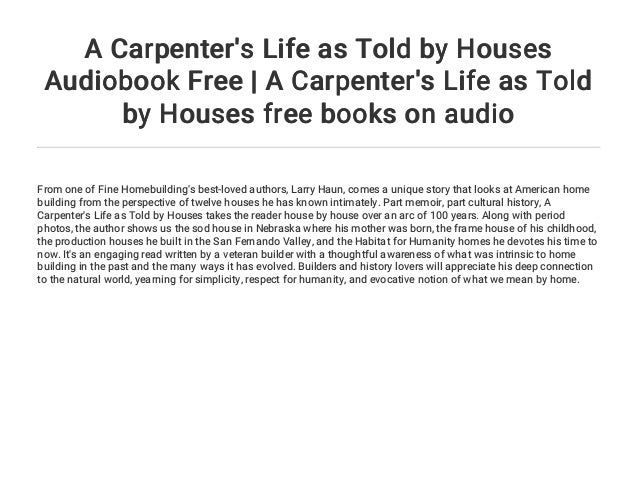 A Carpenters Life As Told By Houses Audiobook Free A - 