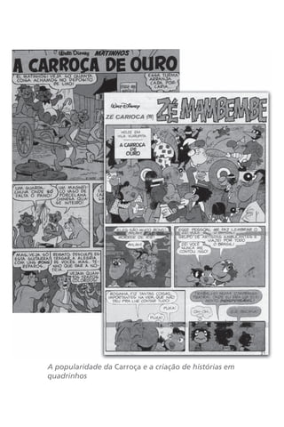 A popularidade da Carroça e a criação de histórias em 
quadrinhos 
 