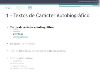 1 - Textos de Carácter Autobiográficopaulomartins@esfcastro.ptTextos de carácter autobiográfico:
