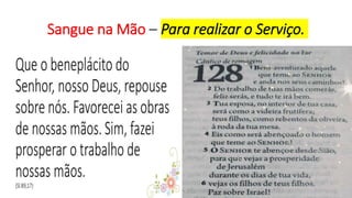 Sangue na Mão – Para realizar o Serviço.
 