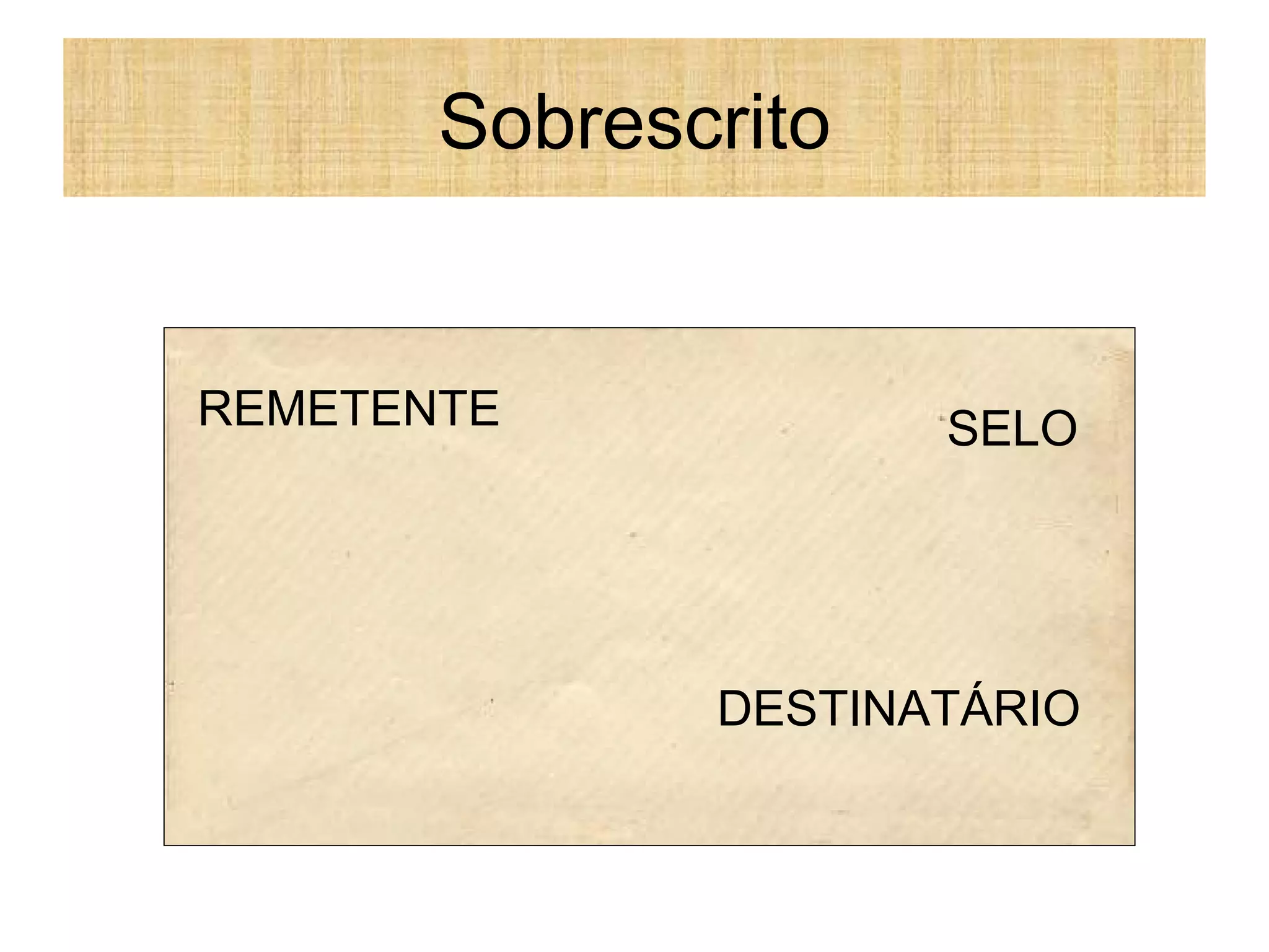 Sobrescrito REMETENTE DESTINATÁRIO SELO 