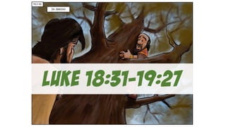 A Cartoonist's Guide to Luke 18:31-19:27