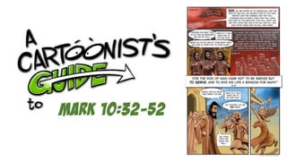 A Cartoonists Guide to Mark 10:32-52