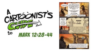 A Cartoonist's Guide to Mark 12:28-44
