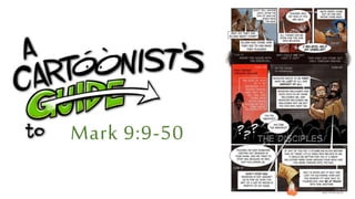 A Cartoonists Guide to Mark 9:9-50 | PPTX