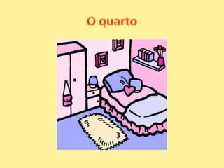 O quarto