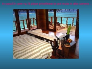 In cazul in care nu iti place privelistea te pot muta in alta camera ... 