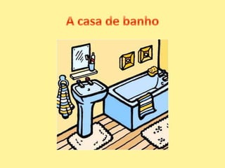 A casa de banho