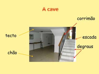 A cavecorrimãotectoescadadegrauschão