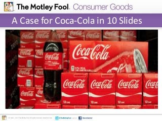A Case for Coca-Cola in 10 Slides
 
