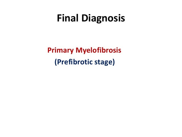 What is end stage myelofibrosis?