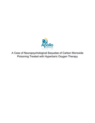 A Case of Neuropsychological Sequelae of Carbon Monoxide
Poisoning Treated with Hyperbaric Oxygen Therapy
 