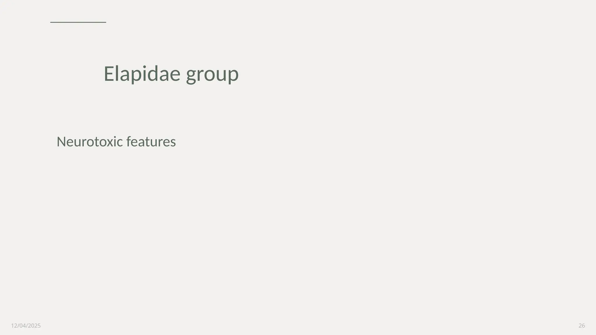 12/04/2025 26
Elapidae group
Neurotoxic features
 