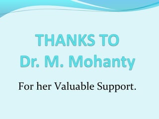 For her Valuable Support.

 