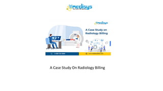 A Case Study On Radiology Billing
 