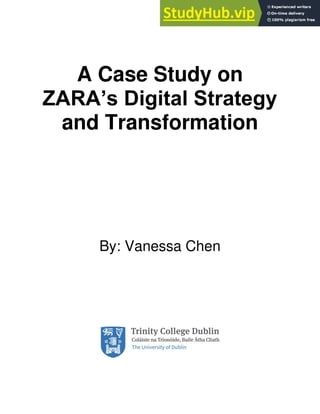 A Case Study on
ZARA’s Digital Strategy
and Transformation
By: Vanessa Chen
 