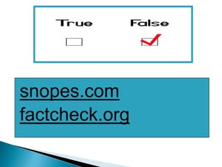 snopes.com
factcheck.org
 