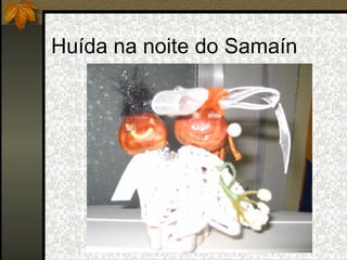 Huída na noite do Samaín
 
