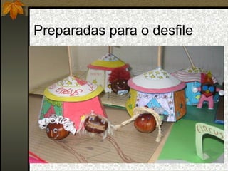 Preparadas para o desfile
 