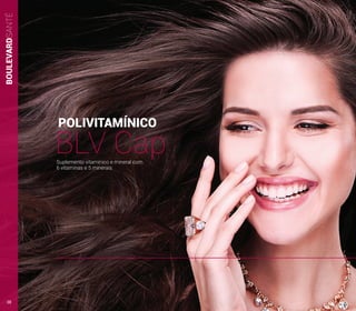 BOULEVARDSANTÉ
POLIVITAMÍNICO
BLV CapSuplemento vitamínico e mineral com
6 vitaminas e 5 minerais
38
 