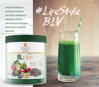 APRESENTA FORMULAÇÃO
BALANCEADA ELABORADA
COM DIVERSOS INGREDIENTES
FUNCIONAIS, CONTENDO
SUBSTÂNCIAS QUE AUXILIAM NA
ELIMINAÇÃO DASTOXINAS DO
ORGANISMO.
#LifeStyle
BLV
45
 