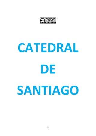 CATEDRAL
  DE
SANTIAGO

   1
 