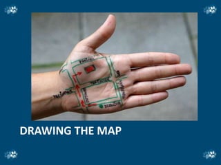 DRAWING THE MAP
 
