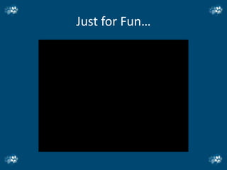 Just for Fun…
 