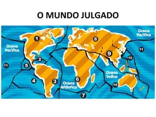 O MUNDO JULGADO
 