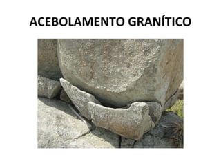 ACEBOLAMENTO GRANÍTICO
 